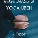 7 Tipps für eine regelmäßige Yoga-Praxis