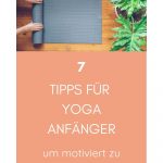 Mit Yoga anfangen: 7 Tipps